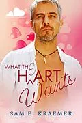 E-Book (epub) What The H/e/art Wants (May-December Hearts Collection, #3) von Sam E. Kraemer