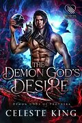 E-Book (epub) The Demon God's Desire (Demigods of Protheka, #2) von Celeste King