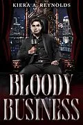 E-Book (epub) Bloody Business (Corporate Blood, #1) von Kiera A. Reynolds