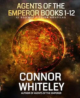 E-Book (epub) Agents Of The Emperor Books 1-12: 12 Science Fiction Novellas (Agents of The Emperor Science Fiction Stories) von Connor Whiteley