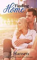 E-Book (epub) Finding Home: A Short & Sweet Small-town Romance (Sweet Summer Landings) von Jess Hansen