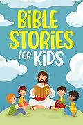 E-Book (epub) Bible Stories for Kids: Timeless Christian Stories to Grow in God's Love: Classic Bedtime Tales for Children of Any Age von Nicole Goodman