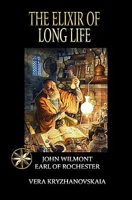 E-Book (epub) The Elixir of Long Life von Vera Kryzhanovskaia, John Wilmot of Rochester
