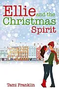 E-Book (epub) Ellie and the Christmas Spirit (Magical Holiday Romances, #3) von Tami Franklin