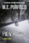 E-Book (epub) Pain Killer (Short Story) von M. E. Purfield