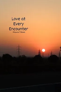 E-Book (epub) Love at Every Encounter (Her Admirer; & His Fan, #2) von Mayura Titkare
