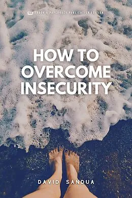 E-Book (epub) How To Overcome Insecurity von David Sandua