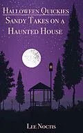 E-Book (epub) Sandy Takes on a Haunted House (Halloween, #3) von Lee Noctis