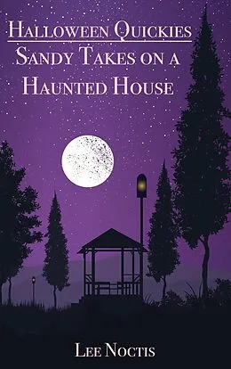 E-Book (epub) Sandy Takes on a Haunted House (Halloween, #3) von Lee Noctis