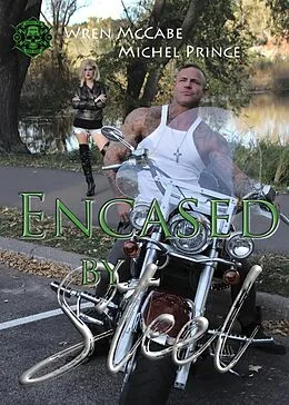 E-Book (epub) Encased by Steel (Steel MC Origins Charter) von Michel Prince, Wren McCabe