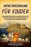E-Book (epub) Antikes Griechenland für Kinder von Captivating History