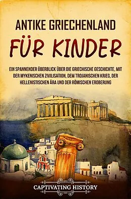 E-Book (epub) Antikes Griechenland für Kinder von Captivating History