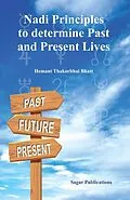 E-Book (epub) Nadi Principles to Determine Past & Present Lives von Hemant Thakorbhai Bhatt