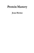 E-Book (epub) Protein Mastery von Jesus Merino