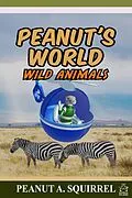 E-Book (epub) Peanut's World: Wild Animals von Peanut A. Squirrel