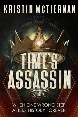 E-Book (epub) Time's Assassin (Mason Timeline, #0) von Kristin McTiernan