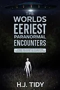 E-Book (epub) The Worlds Eeriest Paranormal Encounters von H. J. Tidy