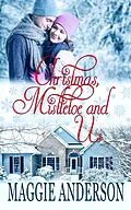 E-Book (epub) Christmas, Mistletoe and Us von Maggie Anderson