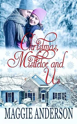 E-Book (epub) Christmas, Mistletoe and Us von Maggie Anderson