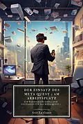 E-Book (epub) Der Einsatz des Meta Quest 3 am Arbeitsplatz: Ein wahnsinnig einfacher Leitfaden für das Meta Quest 3 von Scott La Counte