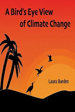 E-Book (epub) A Bird's Eye View of Climate Change von Laura Barden