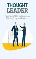 E-Book (epub) Negotiation Skills for Counselors: Building Bridges to Resolution von John Jr