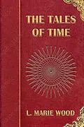 E-Book (epub) The Tales of Time von L. Marie Wood