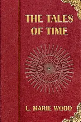 E-Book (epub) The Tales of Time von L. Marie Wood