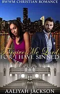 E-Book (epub) Forgive Me Lord For I Have Sinned von Aaliyah Jackson