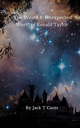 E-Book (epub) The Weird and Unexpected World of Ronald Taylor von Jack T Canis