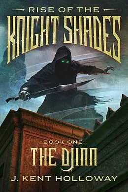 E-Book (epub) Rise of the Knightshades: The Djinn (The Knightshade Saga, #1) von Kent Holloway