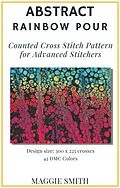E-Book (epub) Abstract Rainbow Pour | Counted Cross Stitch Pattern for Advanced Stitchers (Abstract Cross Stitch) von Maggie Smith