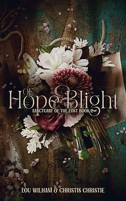 E-Book (epub) Of Hope & Blight (Sanctuary of the Lost, #2) von Lou Wilham, Christis Christie
