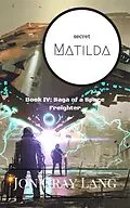 E-Book (epub) Secret Matilda (Saga of a Space Freighter, #4) von Jon Gray Lang