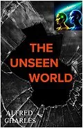 E-Book (epub) The Unseen World von Alfred Charles