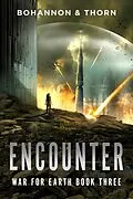 E-Book (epub) Encounter (War For Earth, #3) von Zach Bohannon, J. Thorn