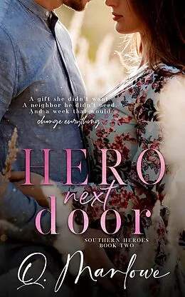 E-Book (epub) Hero Next Door (Southern Heroes, #2) von Q. Marlowe