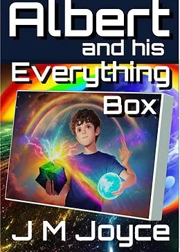 E-Book (epub) Albert and his Everything Box (Albert and Einstein and Everything, #1) von J. M. Joyce