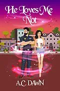 E-Book (epub) He Loves Me Not von A. C. Dawn