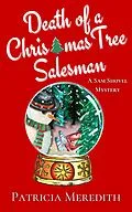 E-Book (epub) Death of a Christmas Tree Salesman (Sam Shovel Mysteries, #1) von Patricia Meredith