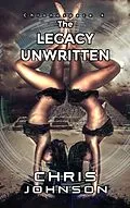 E-Book (epub) Legacy Unwritten von Chris Johnson