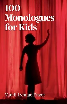 E-Book (epub) 100 Monologues for Kids von Vandi Lynnae Enzor