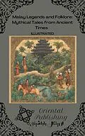E-Book (epub) Malay Legends and Folklore: Mythical Tales from Ancient Times von Oriental Publishing