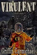 E-Book (epub) Virulent von Griffin Carmichael