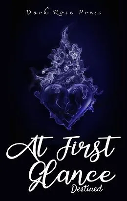 E-Book (epub) At First Glance (Destined Drabbles, #1) von Dark Rose Press, Various