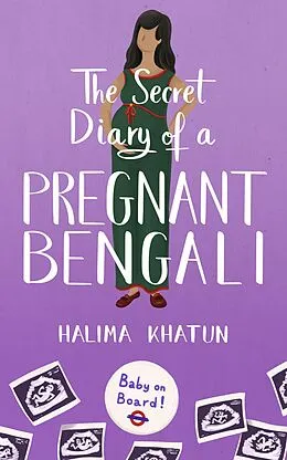 E-Book (epub) The Secret Diary of a Pregnant Bengali (Diverse romcom, #5) von Halima Khatun