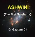 E-Book (epub) Ashwini, The First Nakshatra von Gautam Dk