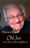 E-Book (epub) Old Joe and Jonas the neighbour von Steven Kas