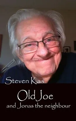 E-Book (epub) Old Joe and Jonas the neighbour von Steven Kas