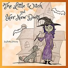 E-Book (epub) The Little Witch and Her New Boots (The Little Witch Series, #1) von Lindsay Schinzing